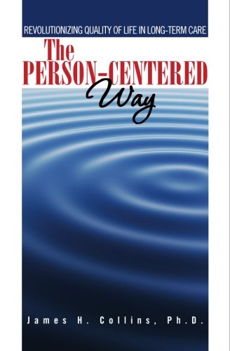 The Person-Centered Way: Revolutionizing Quality of Life in Long-Term Care